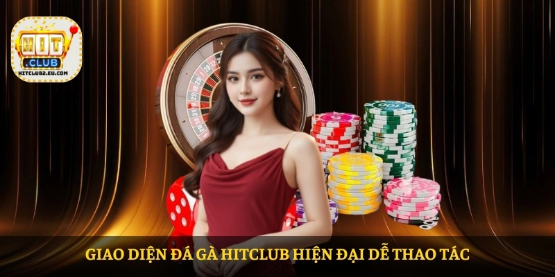 Đá gà HITCLUB – Trải nghiệm cá cược đá gà online đỉnh cao 2 Giao diện Đá gà HITCLUB hiện đại dễ thao tác