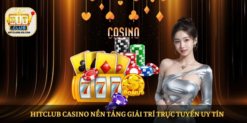 HITCLUB – Nhà cái uy tín tại Châu Á 2026 9 HITCLUB casino nền tảng giải trí trực tuyến uy tín
