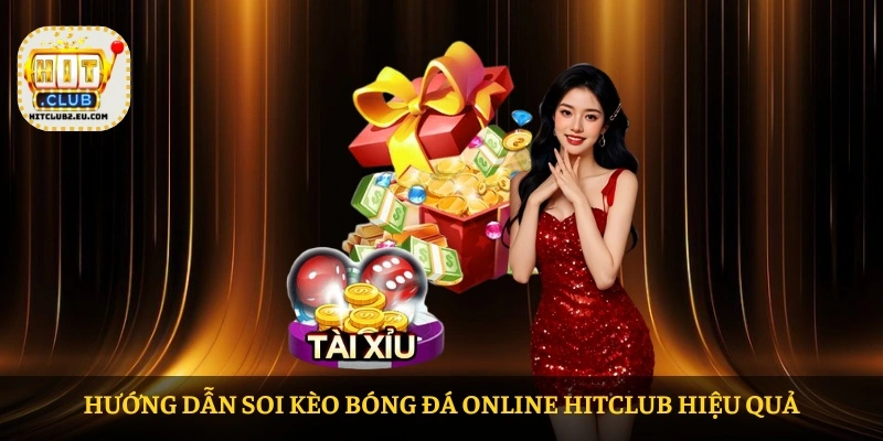Hướng dẫn soi kèo bóng đá online HITCLUB hiệu quả