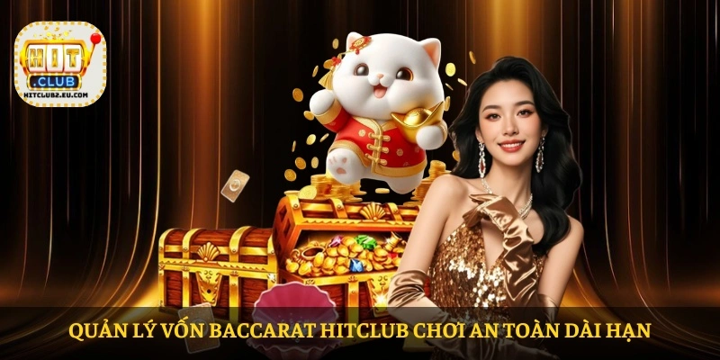 Quản lý vốn baccarat HITCLUB chơi an toàn dài hạn