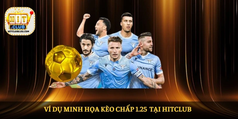 Ví dụ minh họa kèo chấp 1.25  tại HITCLUB  